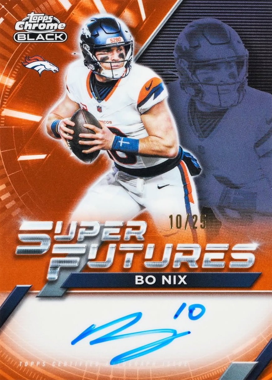 2025 Topps Chrome Black Football Bo Nix Super Futures Autographs Orange Refractor numbered 10/25